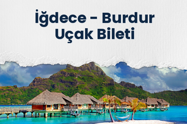 İğdece → Burdur Uçak Bileti