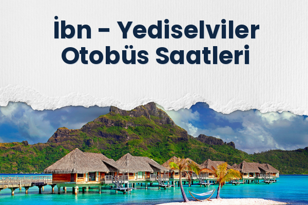 İbn → Yediselviler Otobüs Saatleri