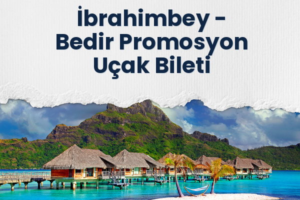 İbrahimbey → Bedir Promosyon Uçak Bileti
