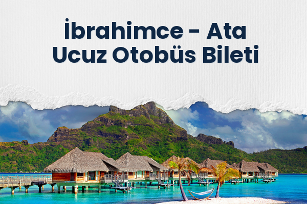 İbrahimce → Ata Ucuz Otobüs Bileti