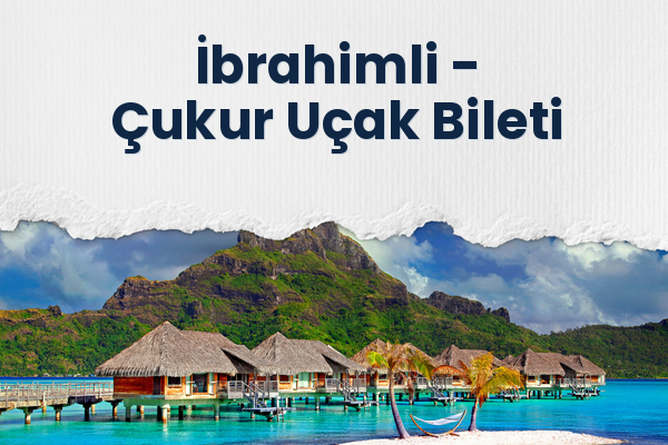 İbrahimli → Çukur Uçak Bileti