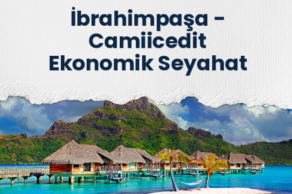 İbrahimpaşa → Camiicedit Ekonomik Seyahat