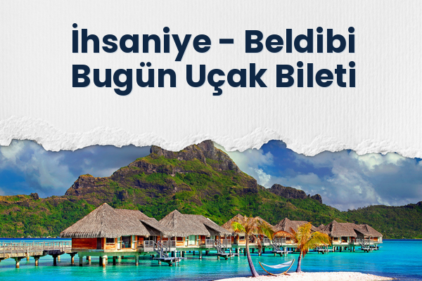 İhsaniye → Beldibi Bugün Uçak Bileti