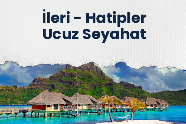 İleri → Hatipler Ucuz Seyahat