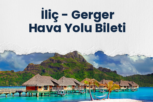 İliç → Gerger Hava Yolu Bileti