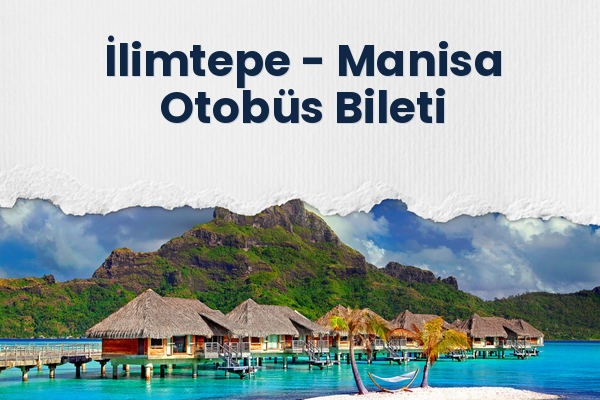 İlimtepe → Manisa Otobüs Bileti