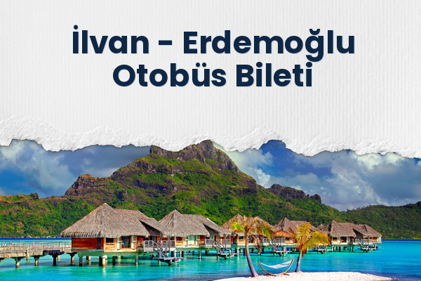 İlvan → Erdemoğlu Otobüs Bileti