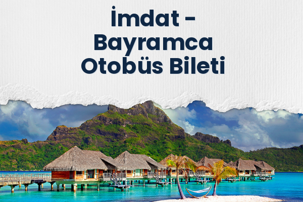 İmdat → Bayramca Otobüs Bileti