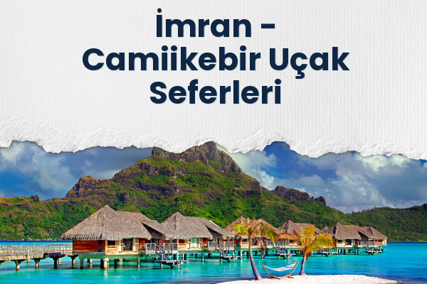 İmran → Camiikebir Uçak Seferleri