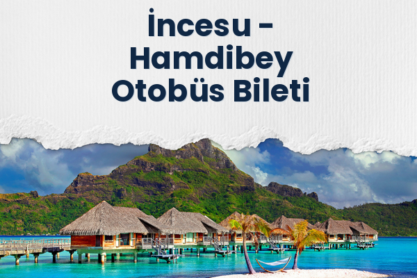 İncesu → Hamdibey Otobüs Bileti