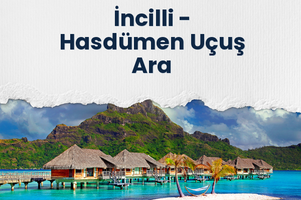İncilli → Hasdümen Uçuş Ara