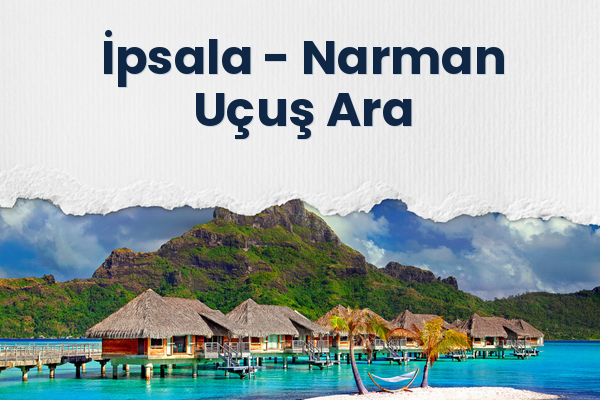 İpsala → Narman Uçuş Ara