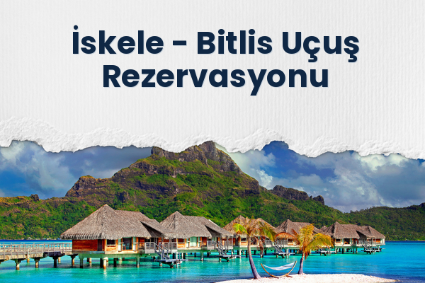İskele → Bitlis Uçuş Rezervasyonu