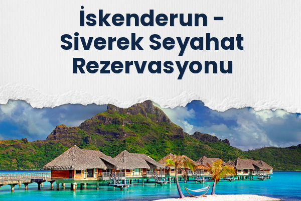 İskenderun → Siverek Seyahat Rezervasyonu