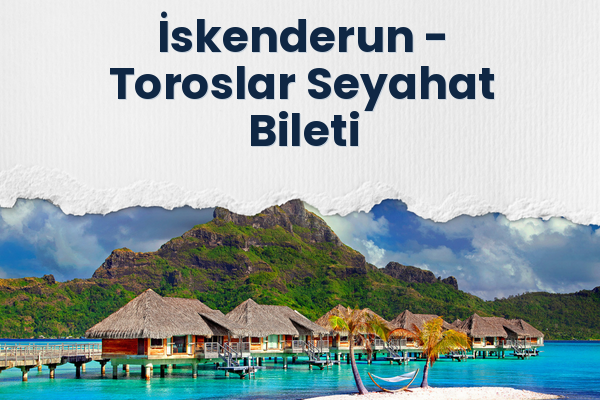 İskenderun → Toroslar Seyahat Bileti