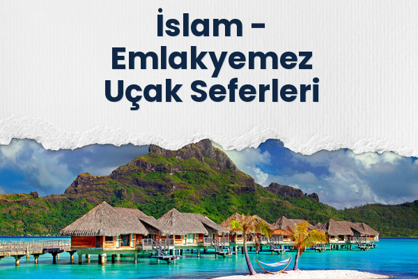 İslam → Emlakyemez Uçak Seferleri