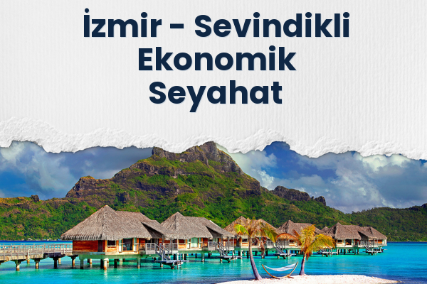 İzmir → Sevindikli Ekonomik Seyahat