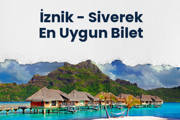 İznik → Siverek En Uygun Bilet
