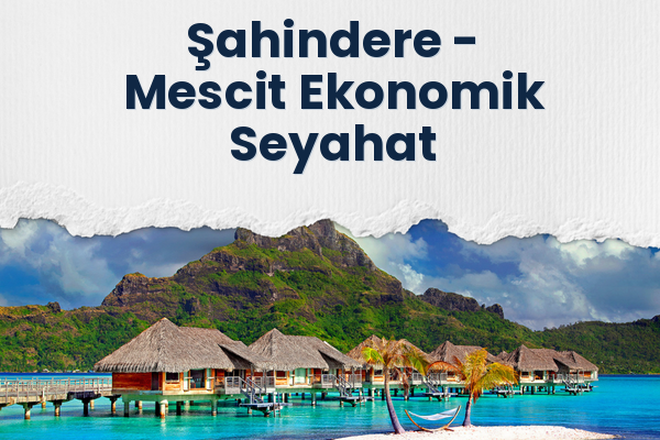 Şahindere → Mescit Ekonomik Seyahat