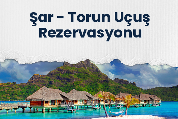 Şar → Torun Uçuş Rezervasyonu