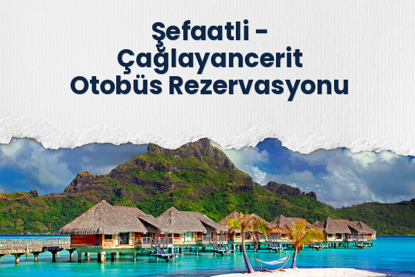Şefaatli → Çağlayancerit Otobüs Rezervasyonu