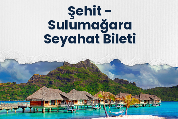Şehit → Sulumağara Seyahat Bileti