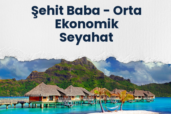 Şehit Baba → Orta Ekonomik Seyahat