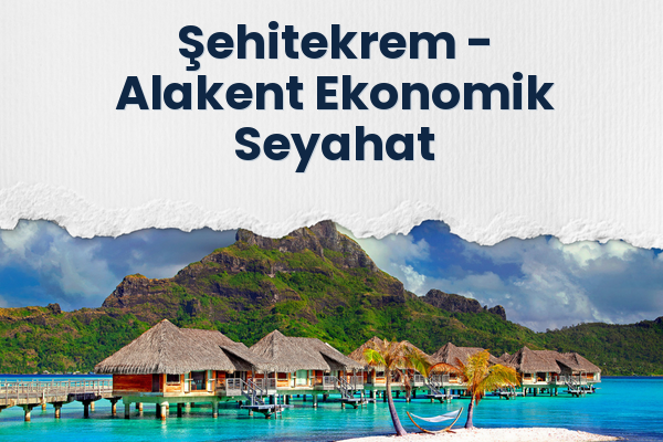 Şehitekrem → Alakent Ekonomik Seyahat