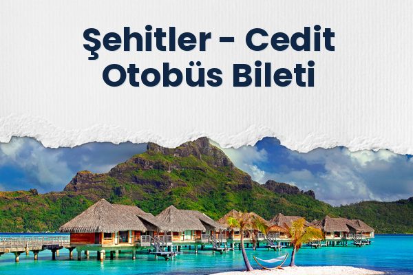 Şehitler → Cedit Otobüs Bileti