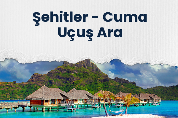 Şehitler → Cuma Uçuş Ara