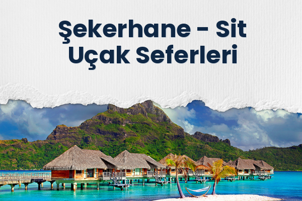 Şekerhane → Sit Uçak Seferleri