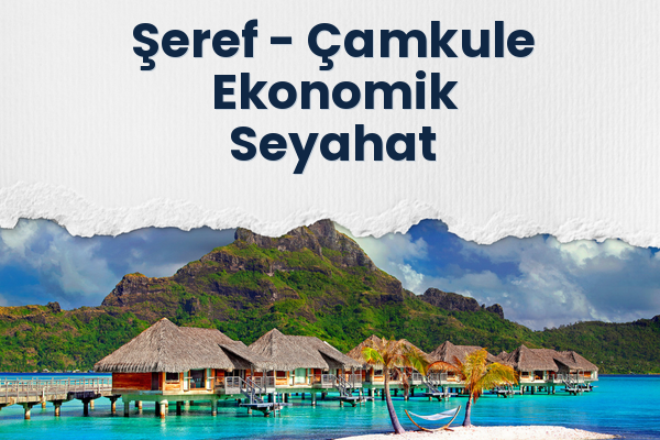 Şeref → Çamkule Ekonomik Seyahat