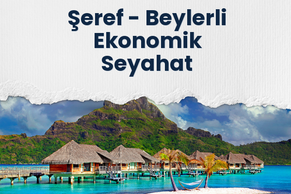 Şeref → Beylerli Ekonomik Seyahat