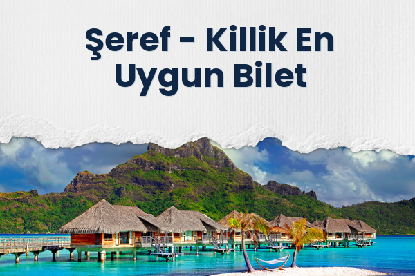 Şeref → Killik En Uygun Bilet
