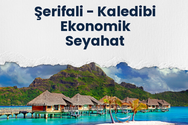 Şerifali → Kaledibi Ekonomik Seyahat