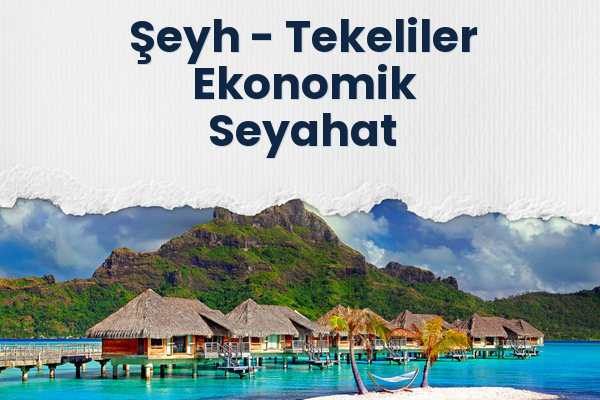 Şeyh → Tekeliler Ekonomik Seyahat
