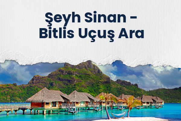 Şeyh Sinan → Bitlis Uçuş Ara