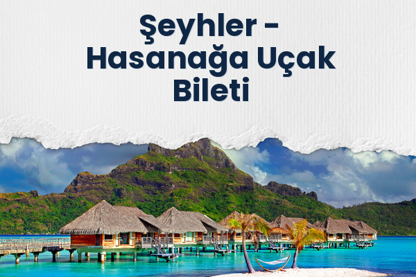 Şeyhler → Hasanağa Uçak Bileti