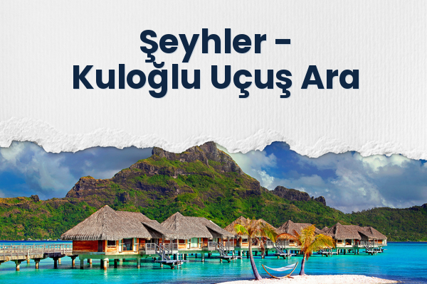 Şeyhler → Kuloğlu Uçuş Ara