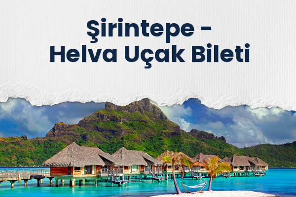 Şirintepe → Helva Uçak Bileti