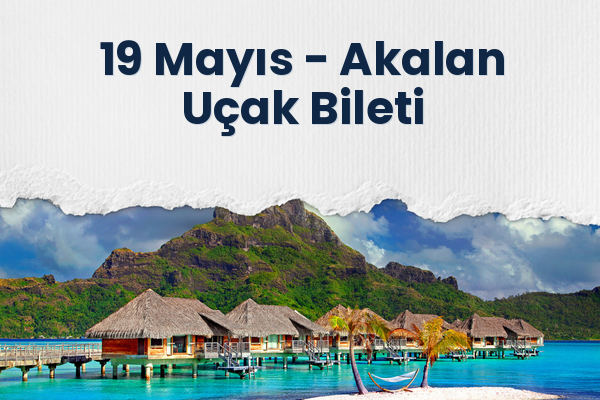 19 Mayıs → Akalan Uçak Bileti