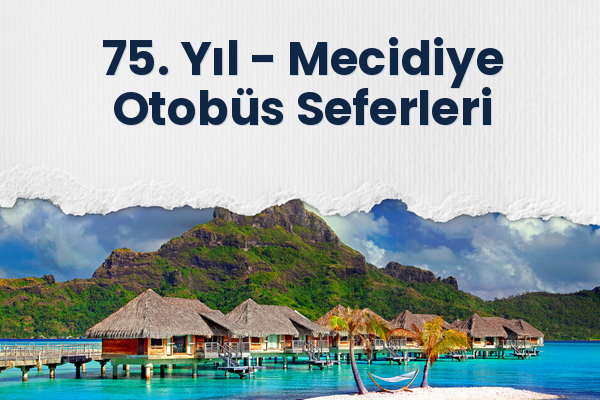 75. Yıl → Mecidiye Otobüs Seferleri