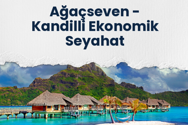 Ağaçseven → Kandilli Ekonomik Seyahat