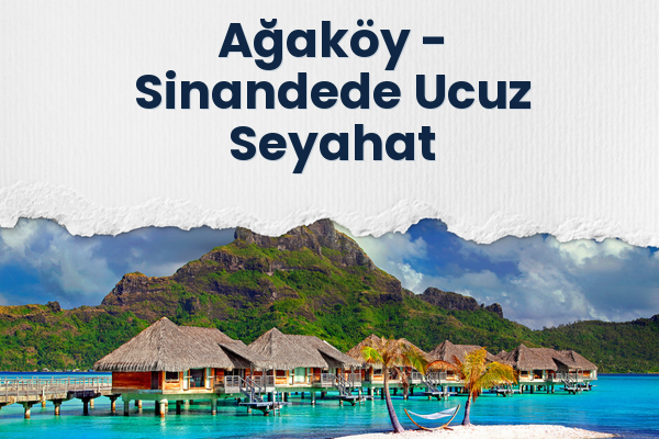 Ağaköy → Sinandede Ucuz Seyahat