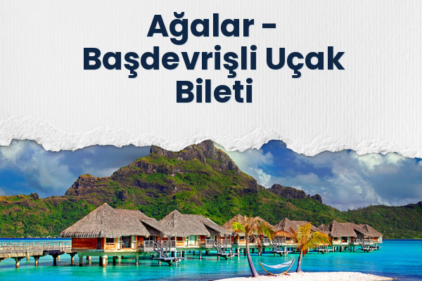Ağalar → Başdevrişli Uçak Bileti