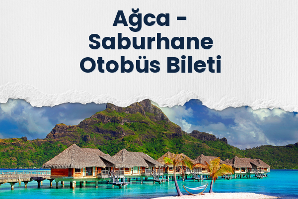 Ağca → Saburhane Otobüs Bileti