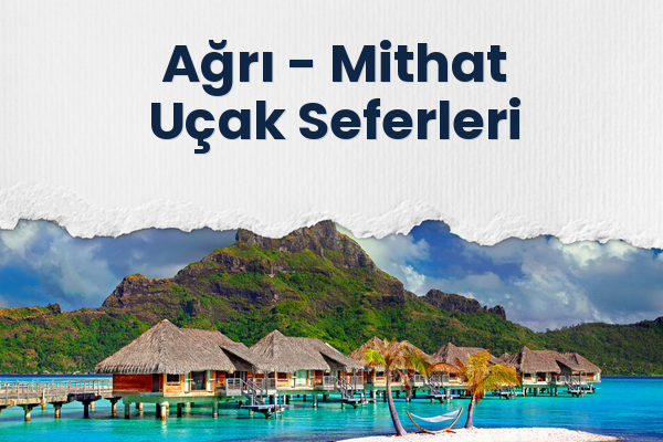 Ağrı → Mithat Uçak Seferleri