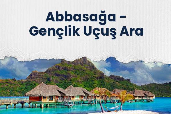 Abbasağa → Gençlik Uçuş Ara