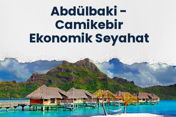 Abdülbaki → Camikebir Ekonomik Seyahat