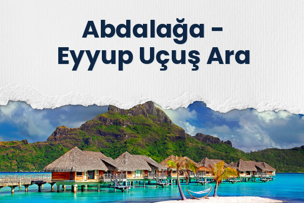 Abdalağa → Eyyup Uçuş Ara